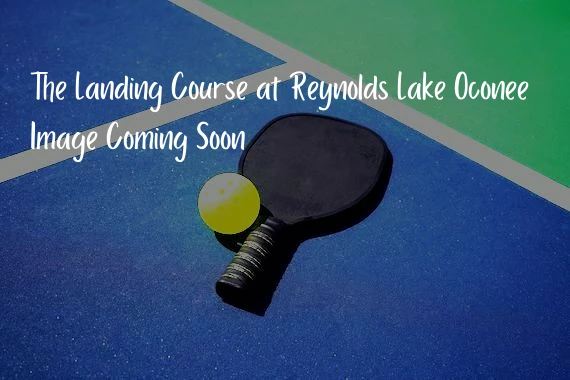 The Landing Course at Reynolds Lake Oconee
