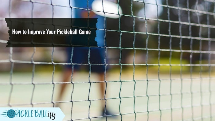 Improving Pickleball Game Improving Pickleball Game