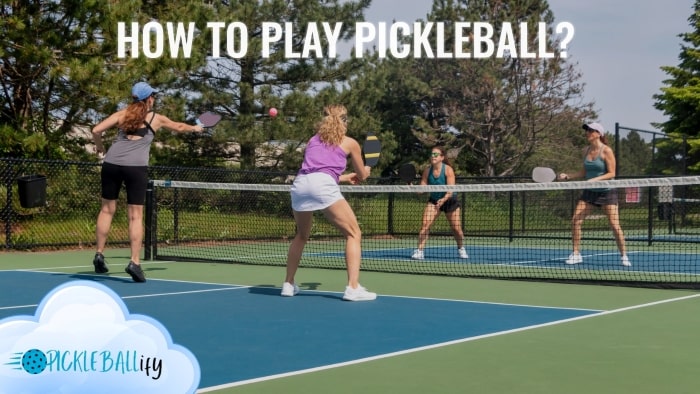 How to Play Pickleball?