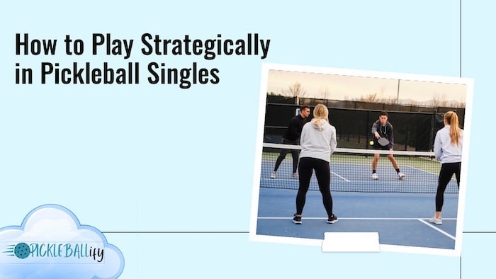 Playing Strategically in Pickleball Playing Strategically in Pickleball