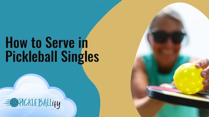 Serving in Pickleball Singles Serving in Pickleball Singles