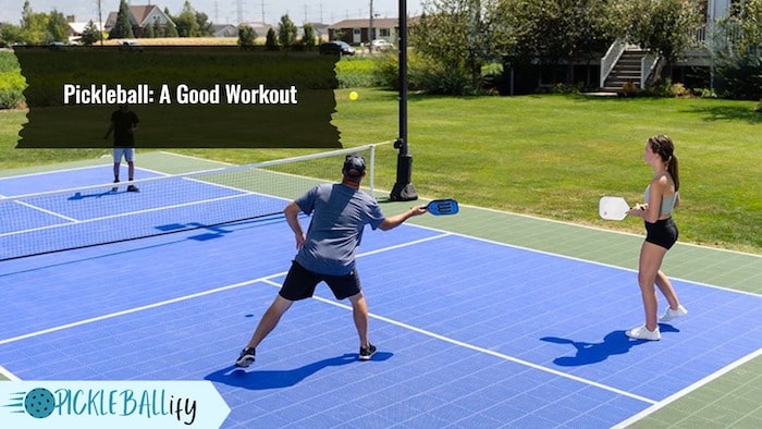 Pickleball is a good workout Pickleball is a good workout