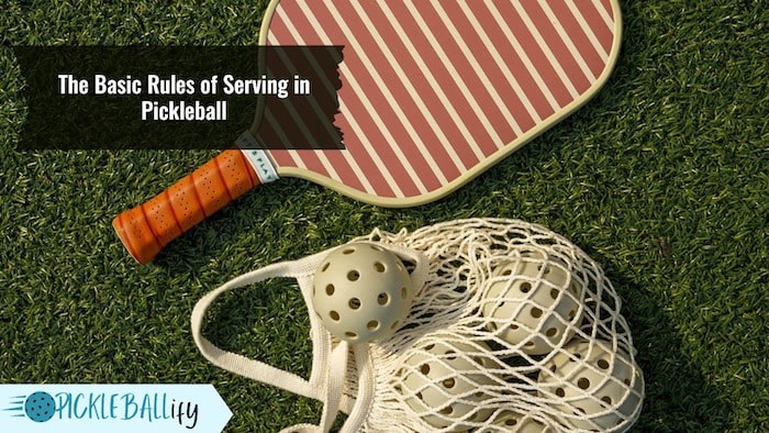 Rules of Pickleball Serving
