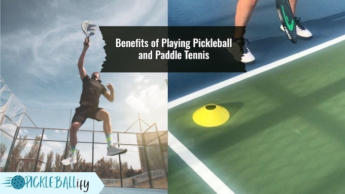 Benfits of playing pickleball and paddle tennis Benfits of playing pickleball and paddle tennis
