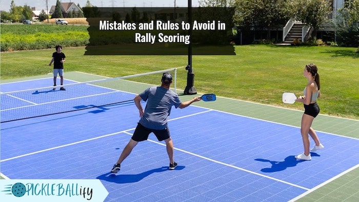 Mistakes to avoid in Rally Scoring Mistakes to avoid in Rally Scoring