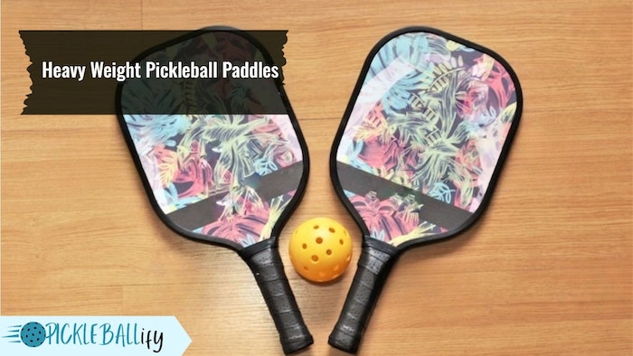 Heavy Weight Pickleball Paddles Heavy Weight Pickleball Paddles