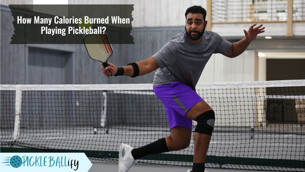 How Many Calories Burned When Playing Pickleball?