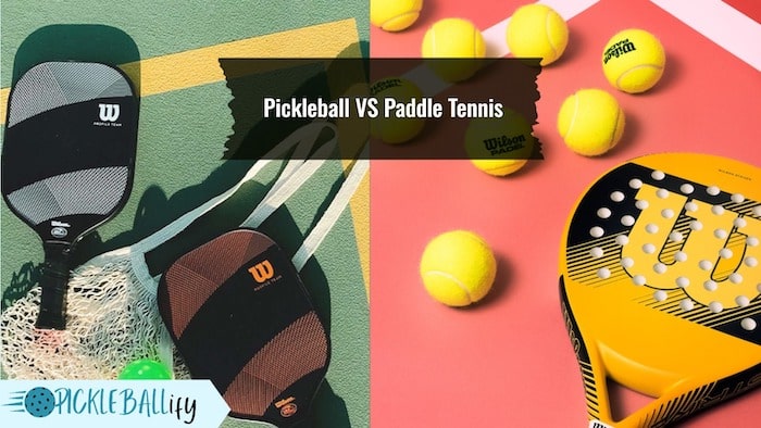 Choosing between Pickleball and Paddle tennis Choosing between Pickleball and Paddle tennis