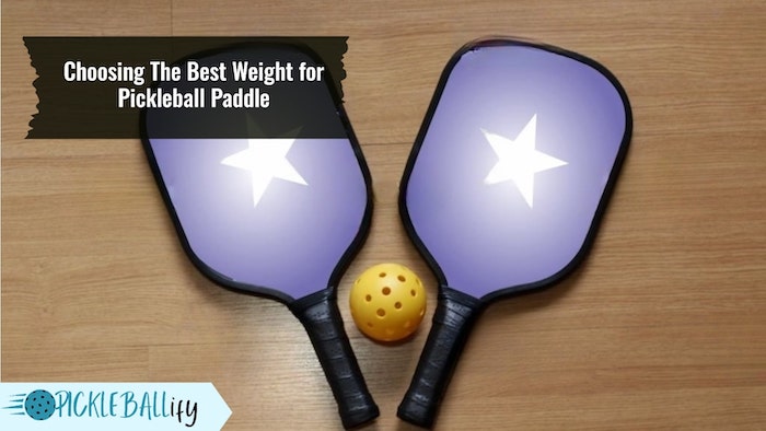 Choosing the best weight for pickleball paddle Choosing the best weight for pickleball paddle