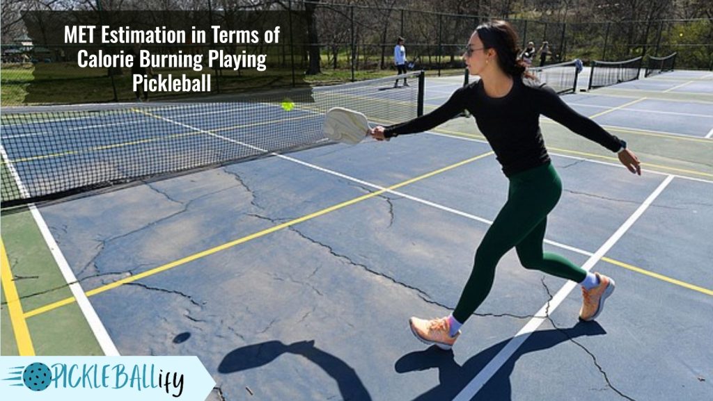MET Estimation in Terms of Calorie Burning Playing Pickleball