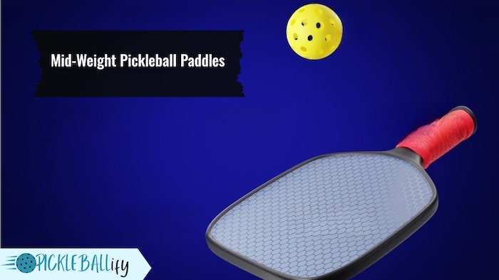 Mid-Weight Pickleball Paddles Mid-Weight Pickleball Paddles