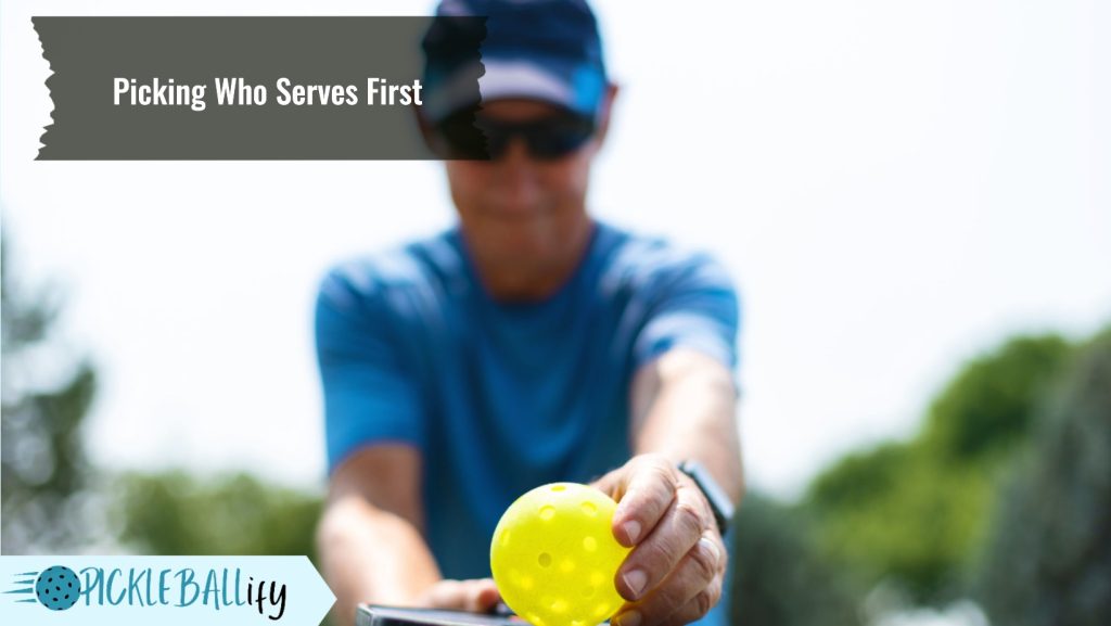 Picking Who Serves First Picking Who Serves First